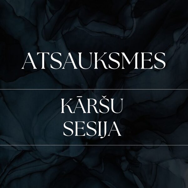 ATSAUKSMES - KĀRŠU SESIJA